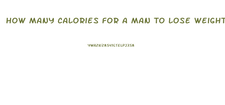 How Many Calories For A Man To Lose Weight