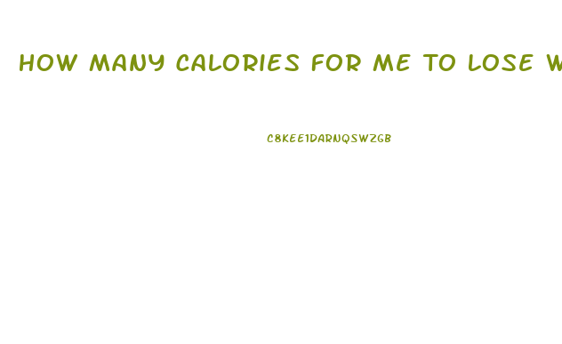 How Many Calories For Me To Lose Weight