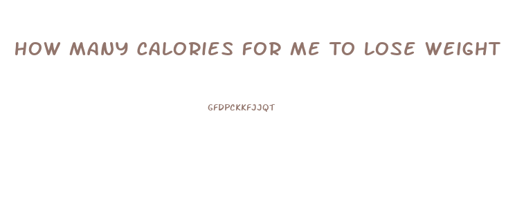 How Many Calories For Me To Lose Weight