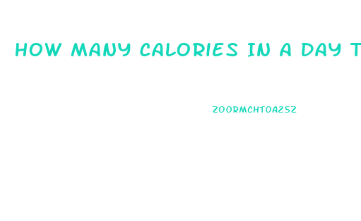 How Many Calories In A Day To Lose Weight