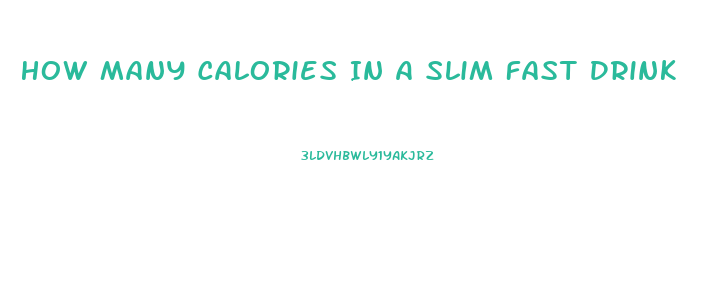 How Many Calories In A Slim Fast Drink