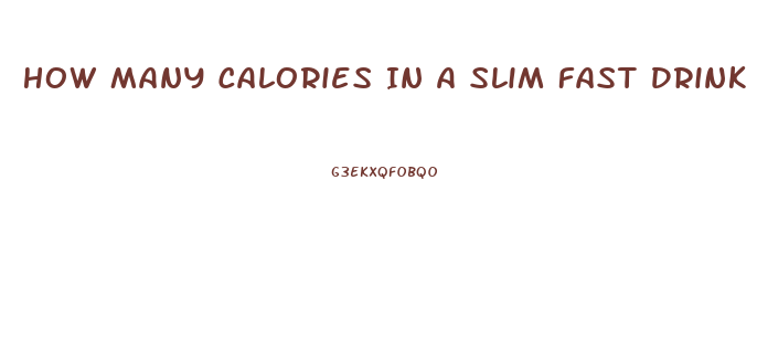 How Many Calories In A Slim Fast Drink