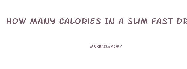 How Many Calories In A Slim Fast Drink