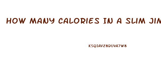 How Many Calories In A Slim Jim