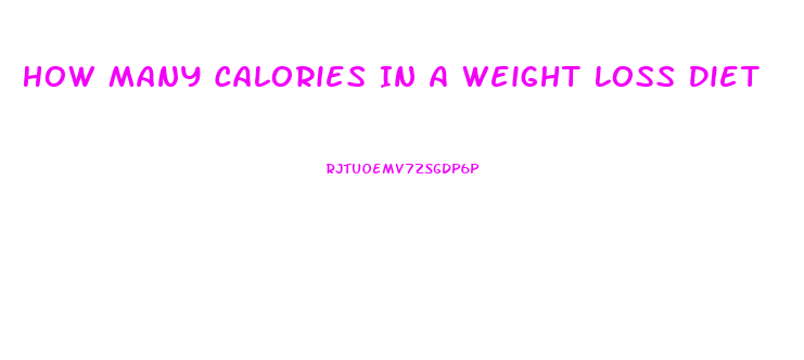 How Many Calories In A Weight Loss Diet