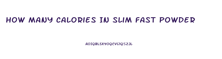 How Many Calories In Slim Fast Powder