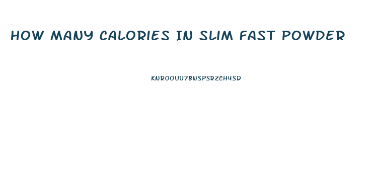 How Many Calories In Slim Fast Powder