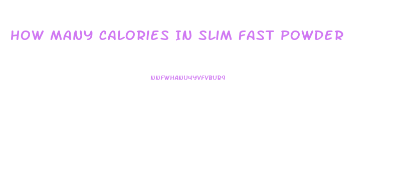 How Many Calories In Slim Fast Powder