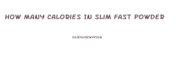 How Many Calories In Slim Fast Powder