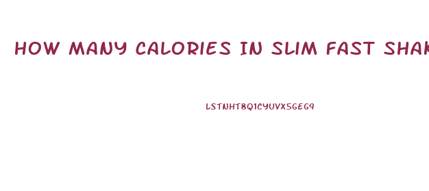 How Many Calories In Slim Fast Shake