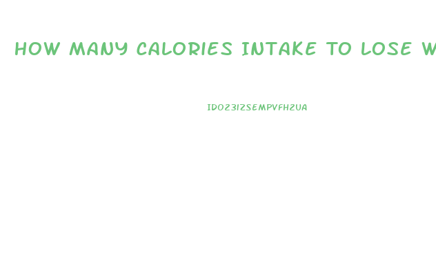 How Many Calories Intake To Lose Weight