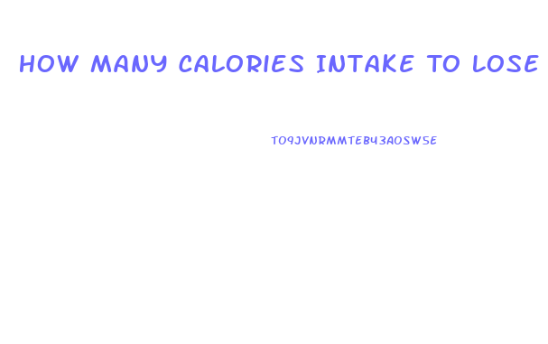 How Many Calories Intake To Lose Weight