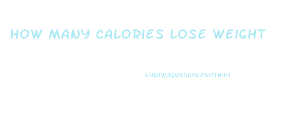 How Many Calories Lose Weight