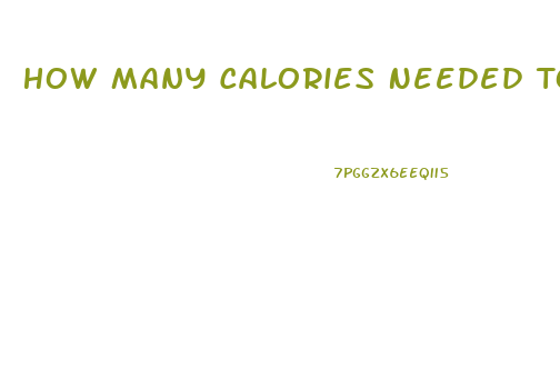 How Many Calories Needed To Lose Weight