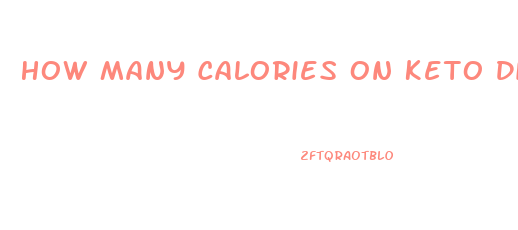 How Many Calories On Keto Diet For Weight Loss