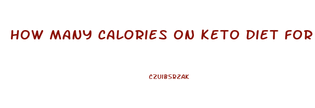 How Many Calories On Keto Diet For Weight Loss