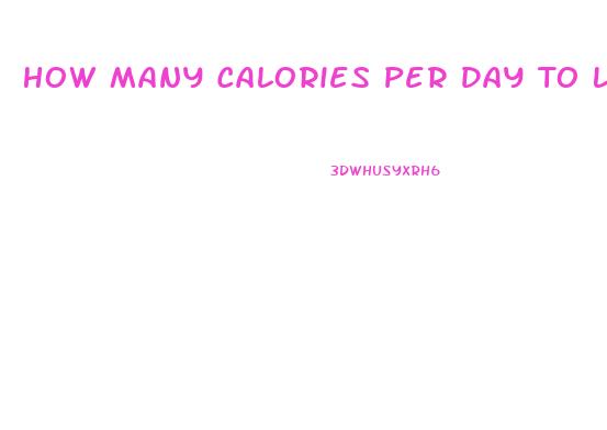 How Many Calories Per Day To Lose Weight Calculator