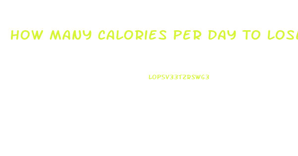 How Many Calories Per Day To Lose Weight Calculator