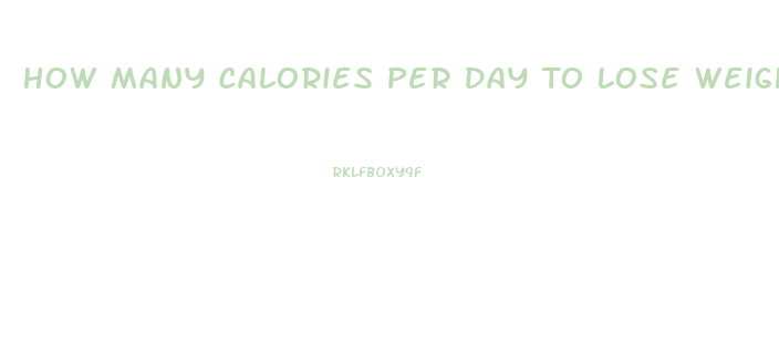 How Many Calories Per Day To Lose Weight Calculator