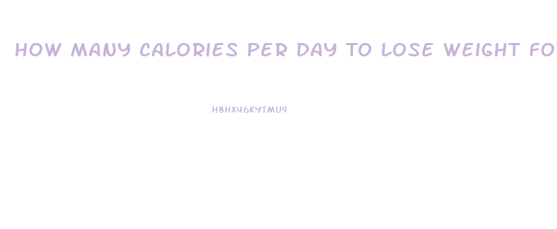 How Many Calories Per Day To Lose Weight For A Woman