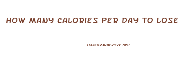 How Many Calories Per Day To Lose Weight For A Woman