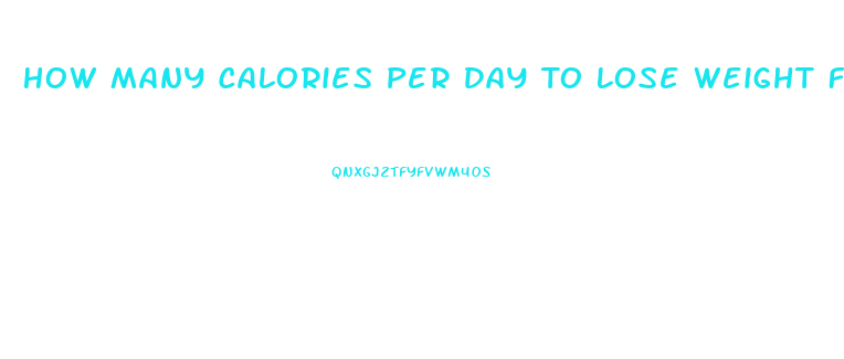 How Many Calories Per Day To Lose Weight For A Woman