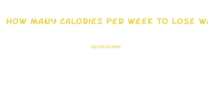 How Many Calories Per Week To Lose Weight