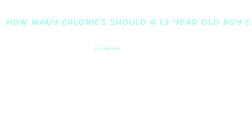 How Many Calories Should A 13 Year Old Boy Eat To Lose Weight