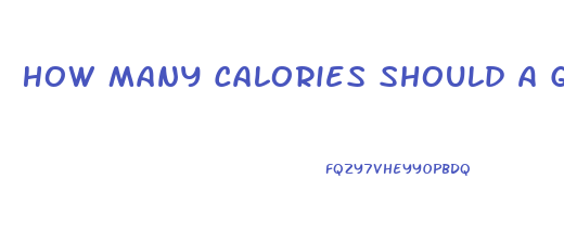 How Many Calories Should A Girl Eat To Lose Weight