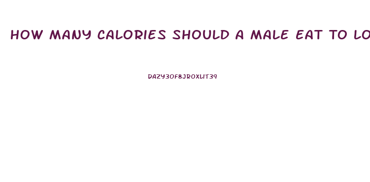 How Many Calories Should A Male Eat To Lose Weight