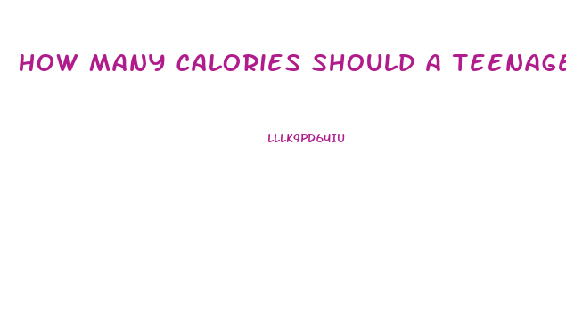 How Many Calories Should A Teenager Eat To Lose Weight