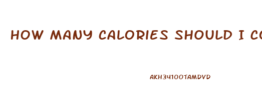 How Many Calories Should I Consume A Day To Lose Weight