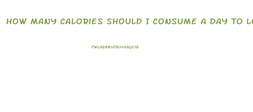 How Many Calories Should I Consume A Day To Lose Weight