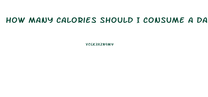 How Many Calories Should I Consume A Day To Lose Weight