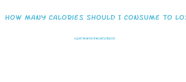 How Many Calories Should I Consume To Lose Weight