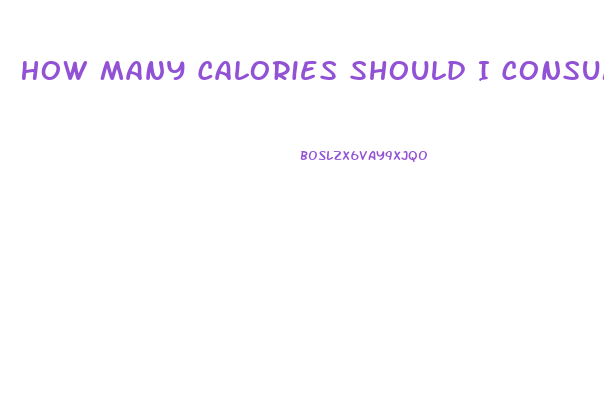 How Many Calories Should I Consume To Lose Weight