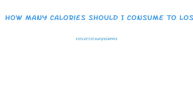 How Many Calories Should I Consume To Lose Weight