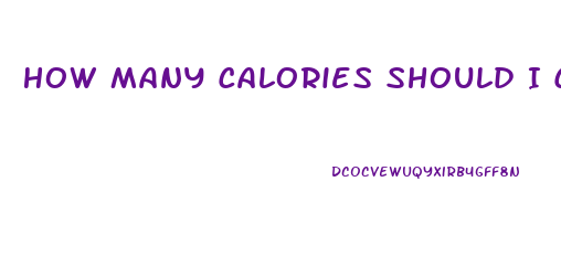 How Many Calories Should I Cut To Lose Weight