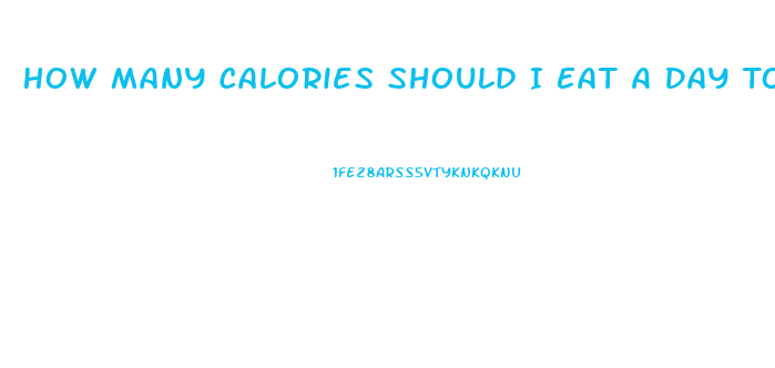 How Many Calories Should I Eat A Day To Lose Weight Calculator