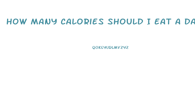 How Many Calories Should I Eat A Day To Lose Weight Calculator