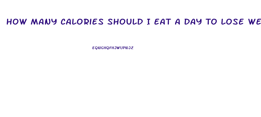 How Many Calories Should I Eat A Day To Lose Weight Fast