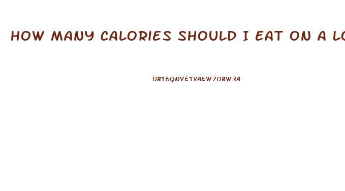 How Many Calories Should I Eat On A Low Carb Diet To Lose Weight