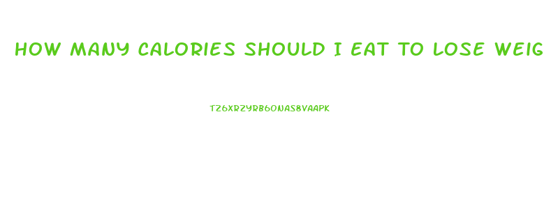 How Many Calories Should I Eat To Lose Weight And Gain Muscle