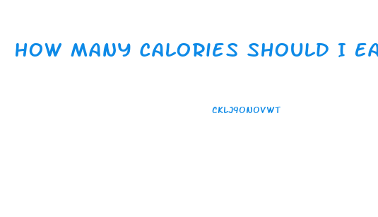 How Many Calories Should I Eat To Lose Weight And Gain Muscle