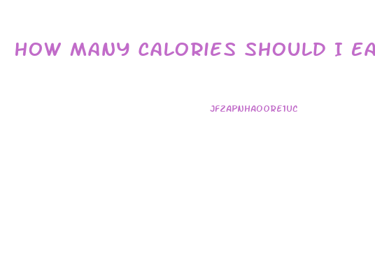 How Many Calories Should I Eat To Lose Weight Calculator
