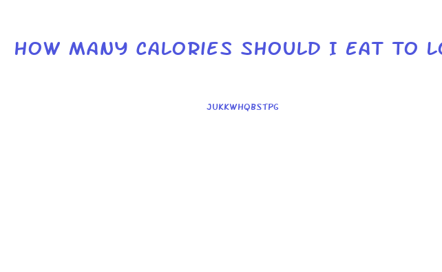 How Many Calories Should I Eat To Lose Weight With Exercise