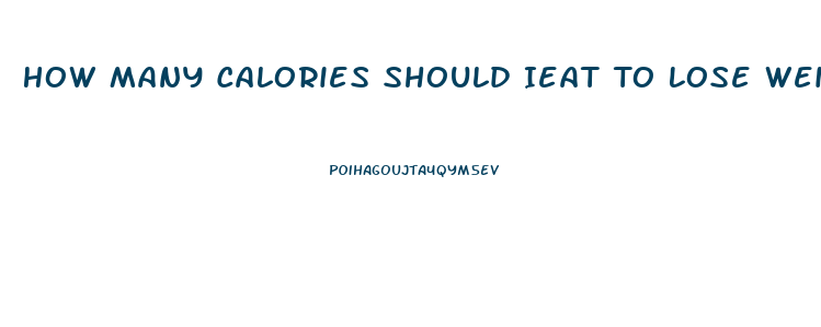 How Many Calories Should Ieat To Lose Weight