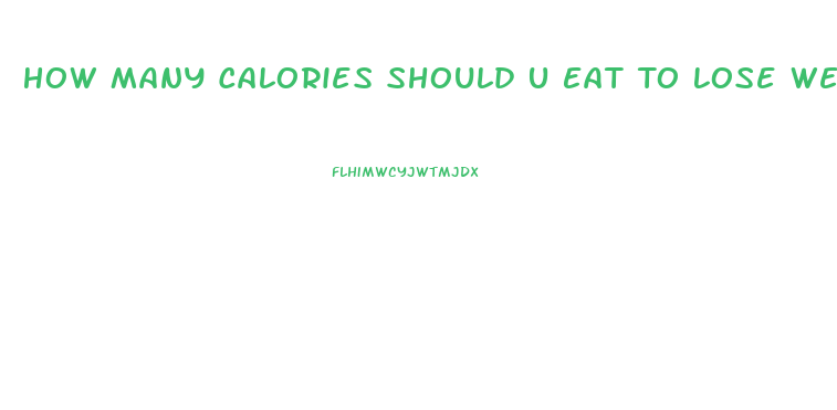 How Many Calories Should U Eat To Lose Weight