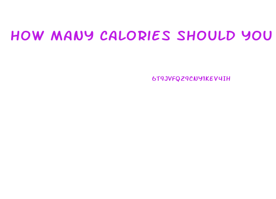 How Many Calories Should You Burn A Day To Lose Weight