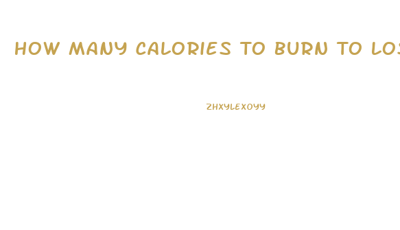 How Many Calories To Burn To Lose Weight